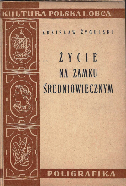 Życie na zamku średniowiecznym. Wydanie drugie z 21 rycinami w tekście