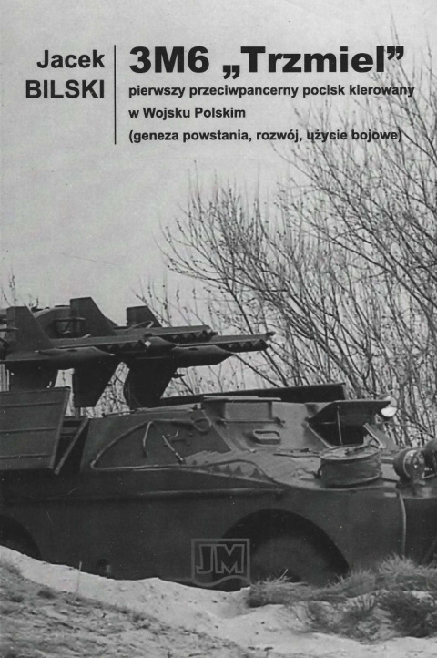3M6 Trzmiel pierwszy przeciwpancerny pocisk kierowany w Wojsku Polskim (geneza powstania, rozwój, użycie bojowe)