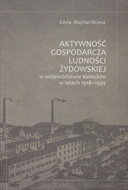 Aktywność gospodarcza ludności żydowskiej w województwie kieleckim w latach 1918-1939