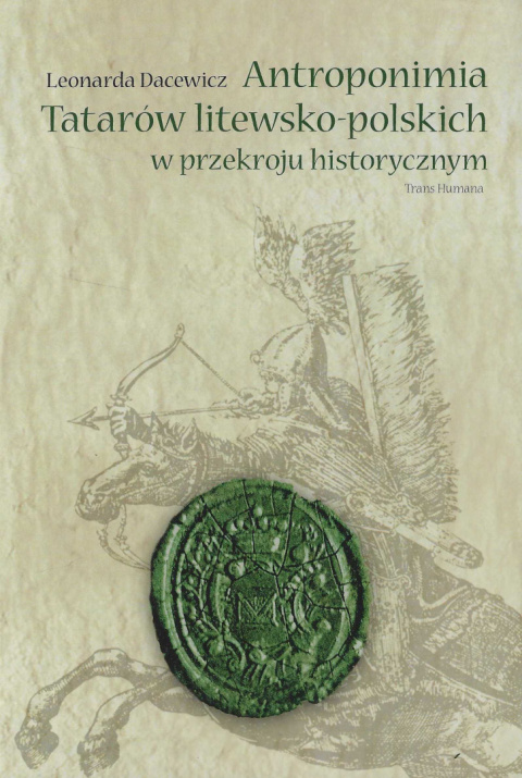 Antroponimia Tatarów litewsko-polskich w przekroju historycznym Antroponimia Tatarów litewsko-polskich w przekroju historycznym