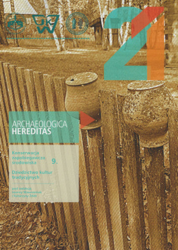 Archaeologica Hereditas 21. Konserwacja zapobiegawcza środowiska 9. Dziedzictwo kultur tradycyjnych