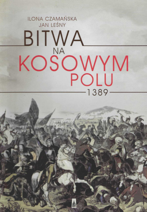Bitwa na Kosowym Polu 1389 Bitwa na Kosowym Polu 1389