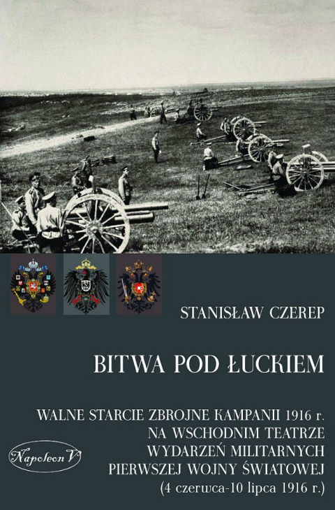 Bitwa pod Łuckiem. Walne starcie zbrojne kampanii 1916 r. na wschodnim teatrze wydarzeń militarnych Pierwszej Wojny Światowej Bitwa pod Łuckiem. Walne starcie zbrojne kampanii 1916 r. na wschodnim teatrze wydarzeń militarnych Pierwszej Wojny Światowej
