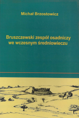 Bruszczewski zespół osadniczy we wczesnym średniowieczu