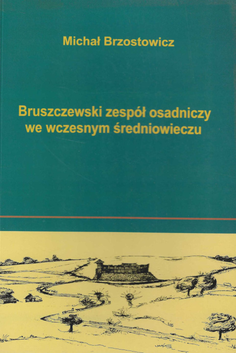 Bruszczewski zespół osadniczy we wczesnym średniowieczu Bruszczewski zespół osadniczy we wczesnym średniowieczu