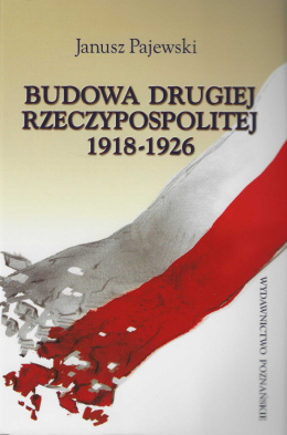 Budowa drugiej Rzeczypospolitej 1918-1926