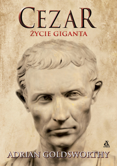 Cezar. Życie giganta Cezar. Życie giganta