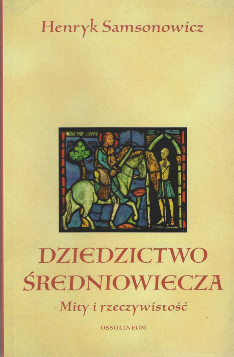 Dziedzictwo średniowiecza. Mity i rzeczywistość