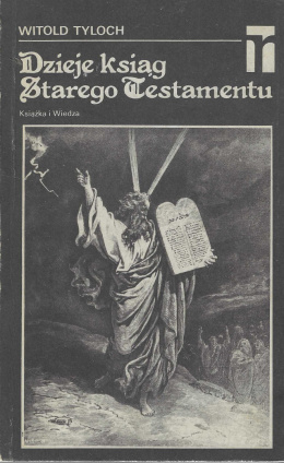 Dzieje Ksiąg Starego Testamentu. Szkice z krytyki biblijnej