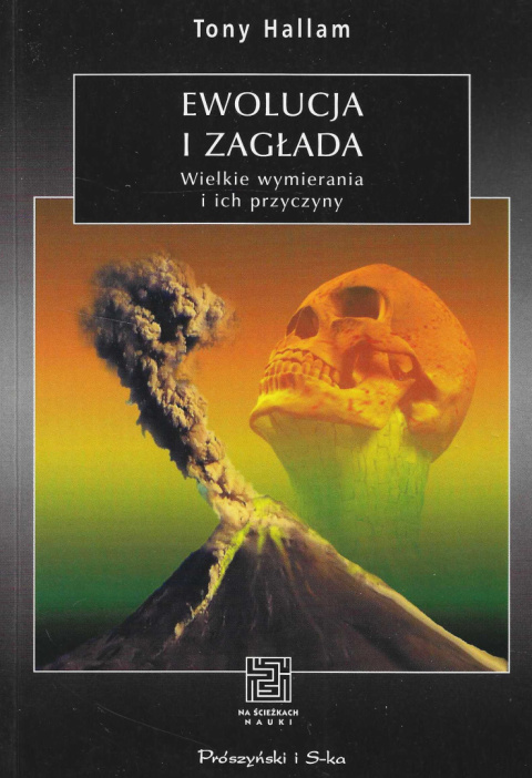 Ewolucja i zagłada. Wielkie wymierania i ich przyczyny