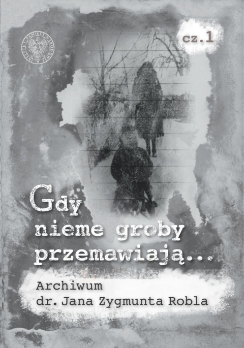 Gdy nieme groby przemawiają... Tomy 1-5 Gdy nieme groby przemawiają... Tomy 1-5