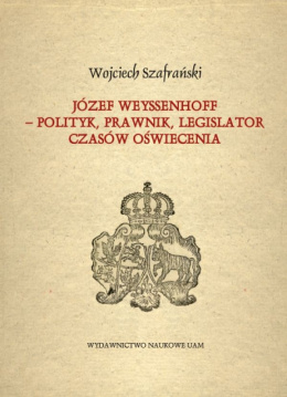 Józef Weyssenhoff - polityk, prawnik, legislator czasów oświecenia