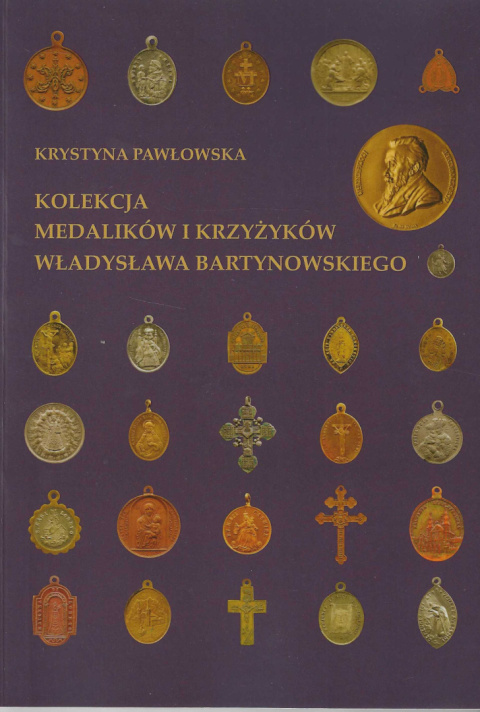Kolekcja medalików i krzyżyków Władysława Bartynowskiego Kolekcja medalików i krzyżyków Władysława Bartynowskiego