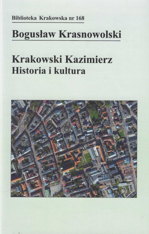 Krakowski Kazimierz. Historia i kultura Krakowski Kazimierz. Historia i kultura