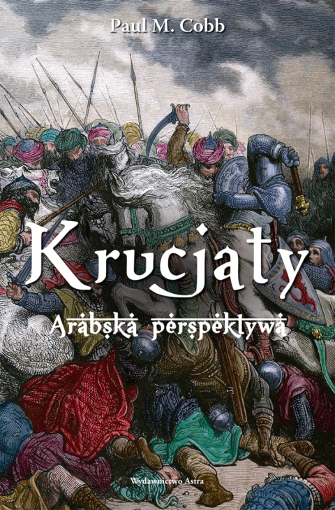 Krucjaty. Arabska perspektywa