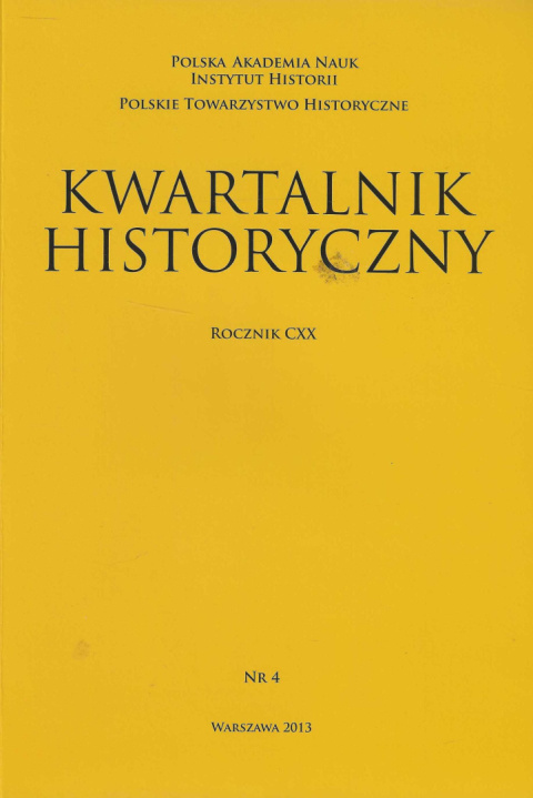 Kwartalnik Historyczny. Rocznik CXX, nr 4 Kwartalnik Historyczny. Rocznik CXX, nr 4
