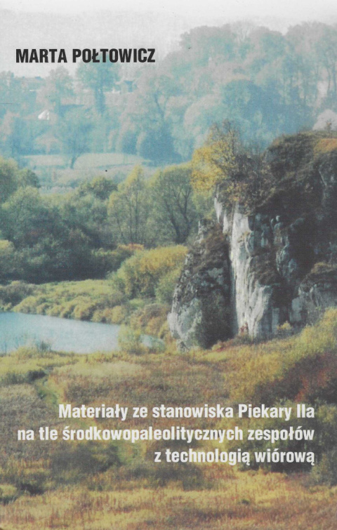 Materiały ze stanowiska Piekary IIa na tle środkowopaleolitycznych zespołów z technologią wiórową Materiały ze stanowiska Piekary IIa na tle środkowopaleolitycznych zespołów z technologią wiórową