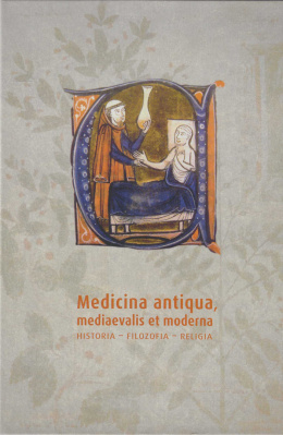Medicina antiqua, mediaevalis et moderna Historia - Filozofia - Religia