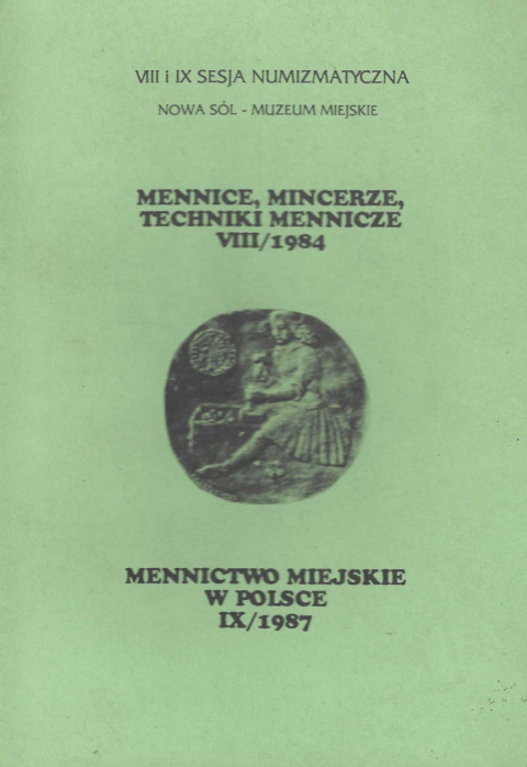 Mennice, mincerze, techniki mennicze VIII/1984. Mennictwo miejskie w Polsce IX/1987 Mennice, mincerze, techniki mennicze VIII/1984. Mennictwo miejskie w Polsce IX/1987
