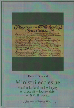 Ministri ecclesiae. Służba kościelna i witrycy w diecezji włocławskiej w XVIII wieku