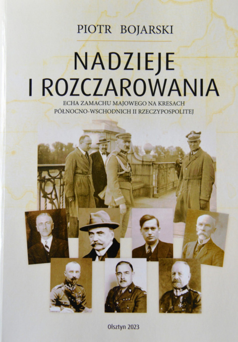 Nadzieje i rozczarowania. Echa zamachu majowego na Kresach Północno-Wschodnich II Rzeczypospolitej