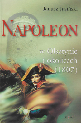 Napoleon w Olsztynie i okolicach (1807)