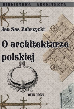 O architekturze polskiej Jan Sas Zubrzycki