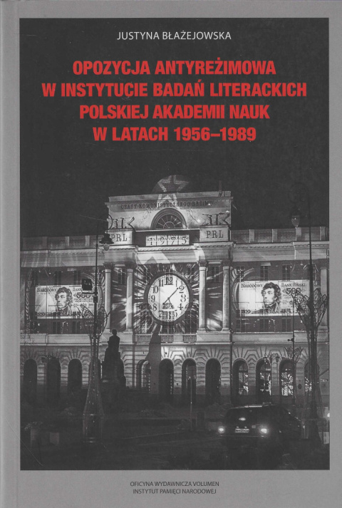 Opozycja antyreżimowa w Instytucie Badań Literackich Polskiej Akademii Nauk w latach 1956-1989