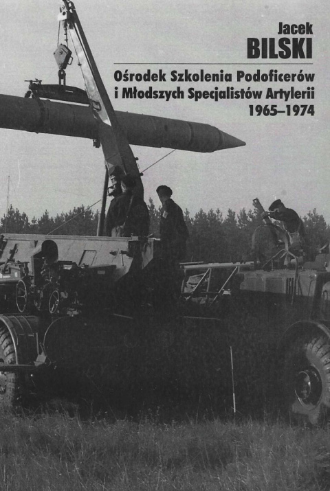 Ośrodek Szkolenia Podoficerów i Młodszych Specjalistów Artylerii 1965-1974 Ośrodek Szkolenia Podoficerów i Młodszych Specjalistów Artylerii 1965-1974
