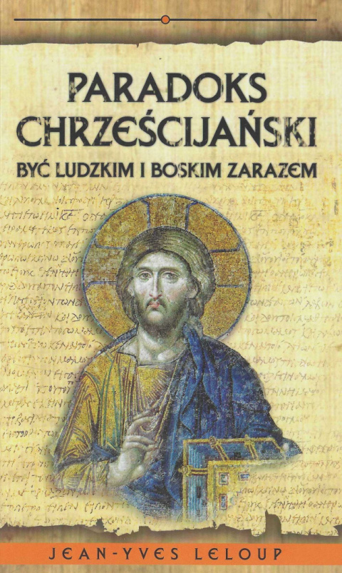 Paradoks chrześcijański. Być ludzkim i boskim zarazem