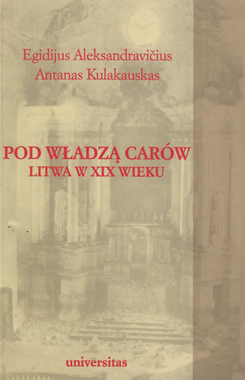 Pod władzą carów. Litwa w XIX wieku