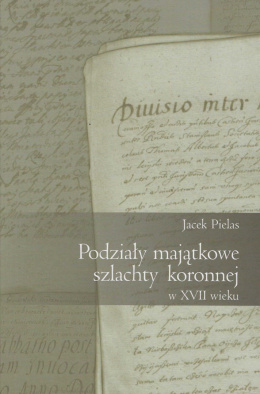 Podziały majątkowe szlachty koronnej w XVII wieku