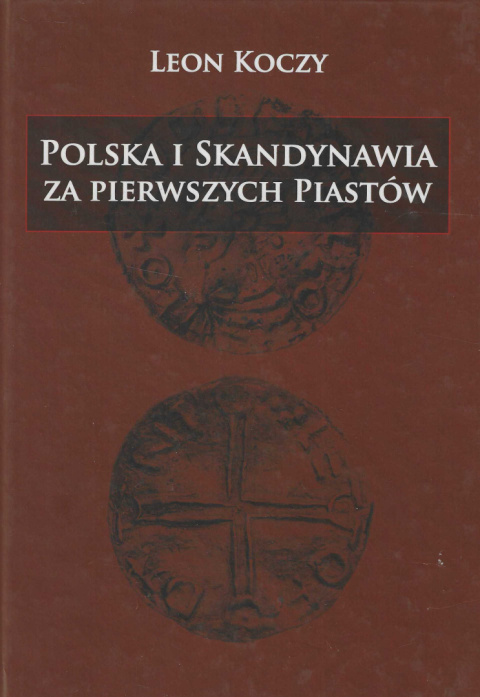 Polska i Skandynawia za pierwszych Piastów Polska i Skandynawia za pierwszych Piastów