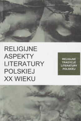Religijne aspekty literatury polskiej XX wieku