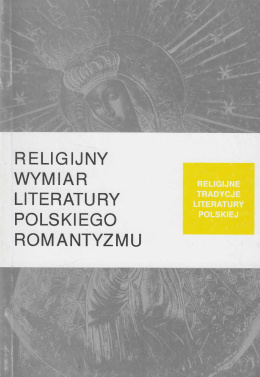 Religijny wymiar literatury polskiego romantyzmu