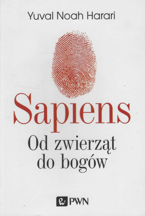 Sapiens. Od zwierząt do bogów Sapiens. Od zwierząt do bogów