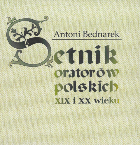 Setnik oratorów polskich XIX i XX wieku Setnik oratorów polskich XIX i XX wieku