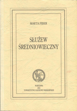 Służew średniowieczny. Dzieje parafii i wsi Służew w ziemi warszawskiej