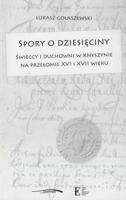 Spory o dziesięciny. Świeccy i duchowni w Knyszynie na przełomie XVI i XVII wieku