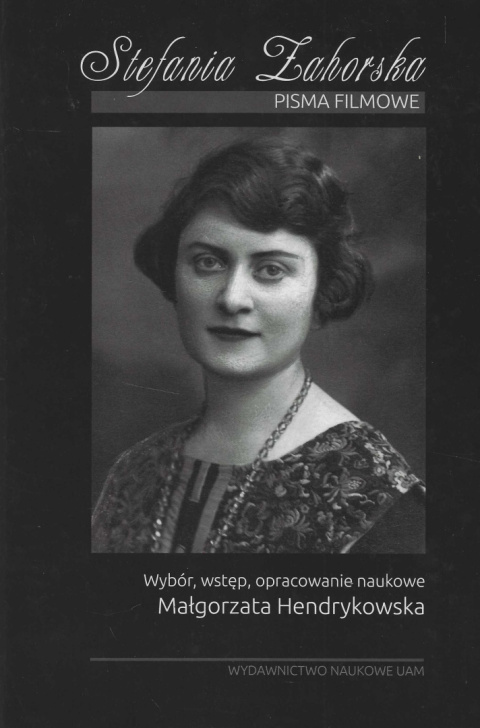 Stefania Zahorska. Pisma filmowe Stefania Zahorska. Pisma filmowe
