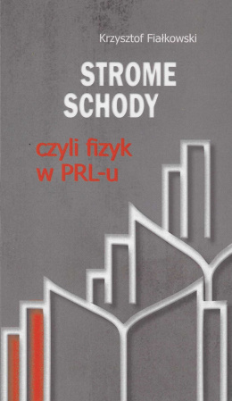 Strome schody czyli fizyk w PRL-u. Z wolnej Polski w świat