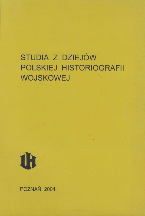 Studia z dziejów polskiej historiografii wojskowej tom VII Studia z dziejów polskiej historiografii wojskowej tom VII