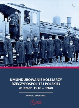 Umundurowanie kolejarzy Rzeczypospolitej Polskiej w latach 1918-1948