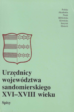 Urzędnicy województwa sandomierskiego XVI-XVIII wiek. Spisy