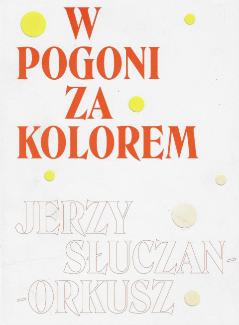 W pogoni za kolorem. Szkła Jerzego Słuczan-Orkusza