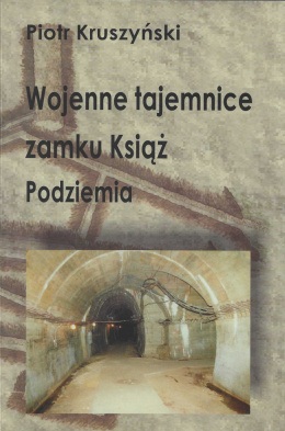 Wojenne tajemnice zamku Książ. Podziemia