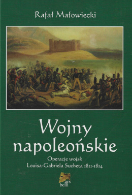 Wojny napoleońskie tom 2 Operacja wojsk Louisa-Gabriela Sucheta 1811-1814
