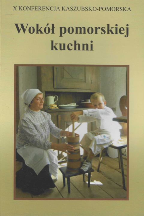 Wokół pomorskiej kuchni. X konferencja kaszubko-pomorska