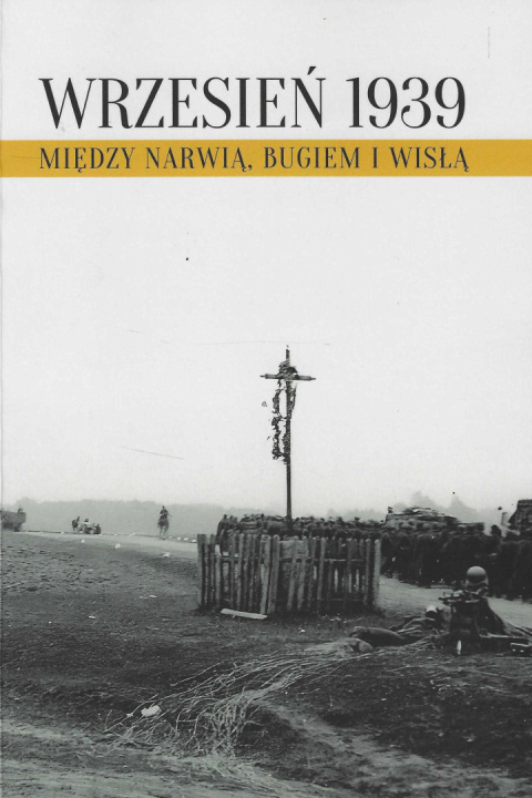 Wrzesień 1939. Między Narwią, Bugiem a Wisłą