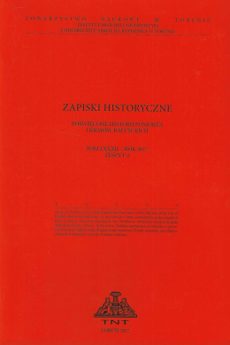 Zapiski Historyczne poświęcone historii Pomorza i krajów bałtyckich, tom LXXXII, rok 2017, zeszyt 4